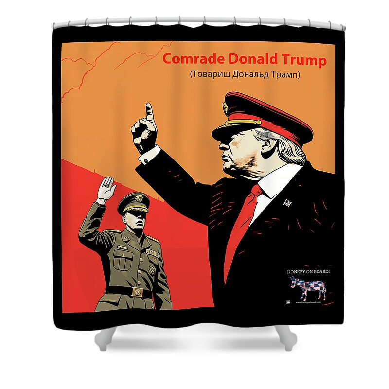 Comrade Donald Trump 1 - Shower Curtain
