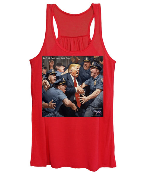 Isn't It Past Your Jail Time? #1 - Women's Tank Top