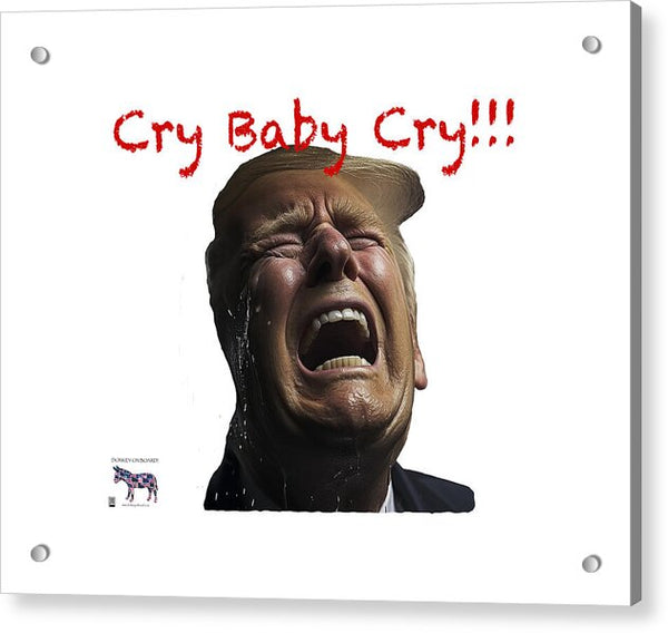 Cry Baby Cry - Acrylic Print