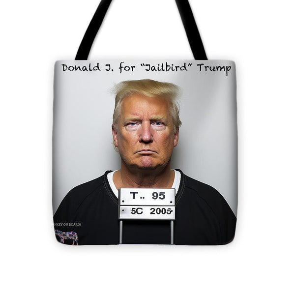 Donald J. Jailbird Trump - Tote Bag