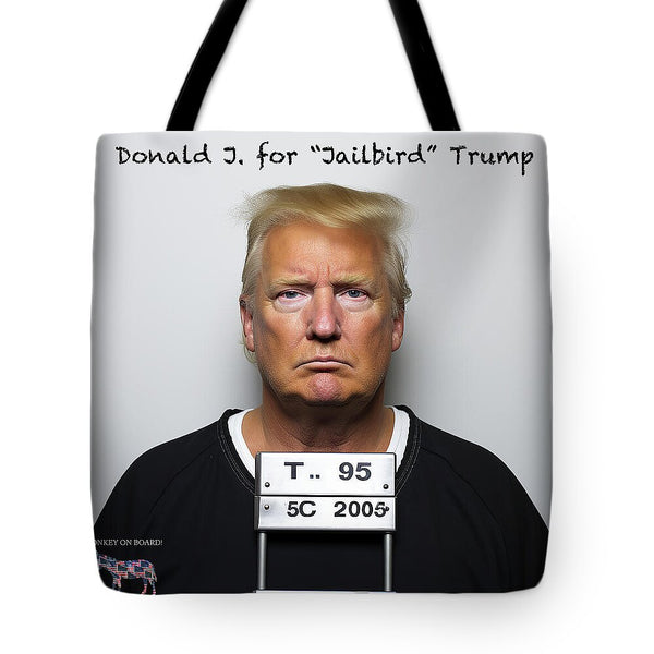 Donald J. Jailbird Trump - Tote Bag