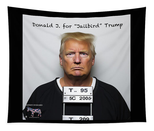Donald J. Jailbird Trump - Tapestry