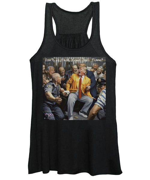Isn't It Past Your Jail Time? 2 - Women's Tank Top