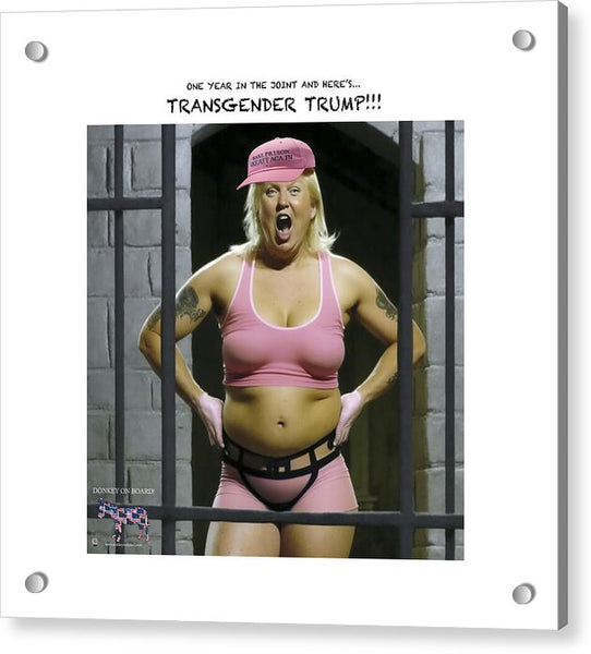 Transgender Trump - Acrylic Print