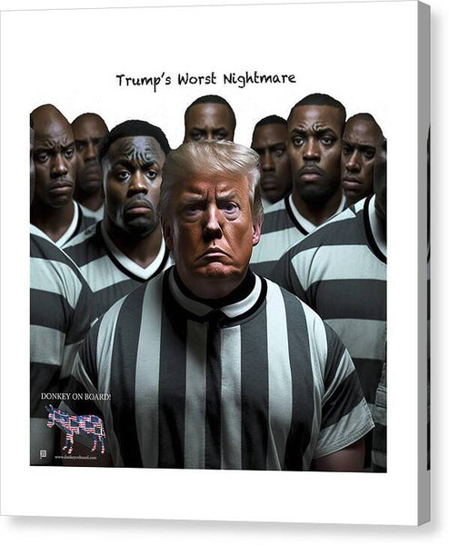 Trump's Worst Nightmare - Canvas Print