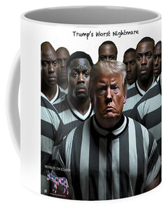 Trump's Worst Nightmare - Mug