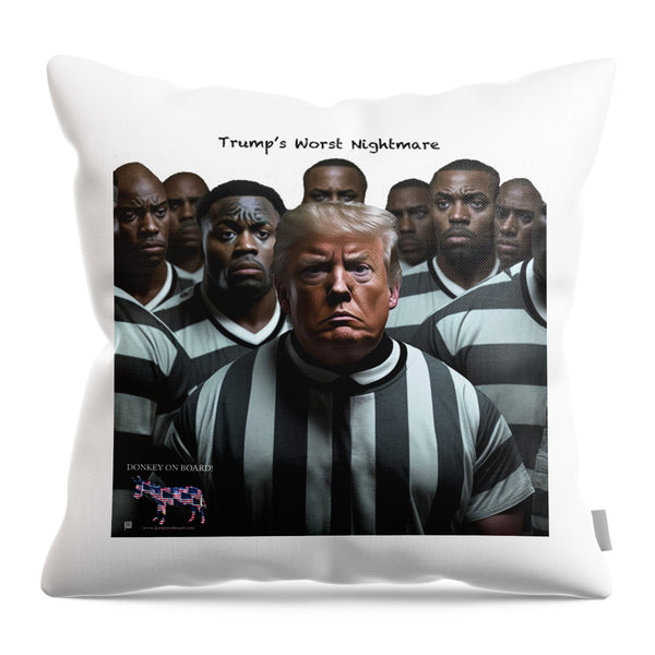 Trump's Worst Nightmare - Throw Pillow