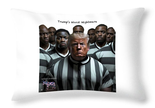 Trump's Worst Nightmare - Throw Pillow